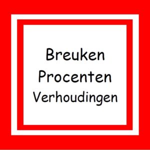 11. Breuken, Procenten en Verhoudingen