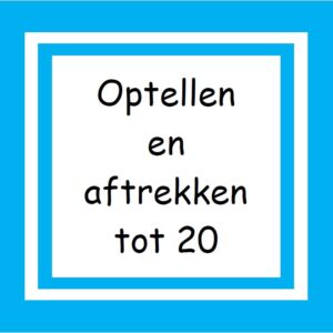 03. Optellen en Aftrekken tot 20