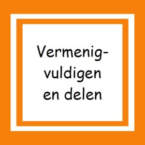 06. Vermenigvuldigen en delen